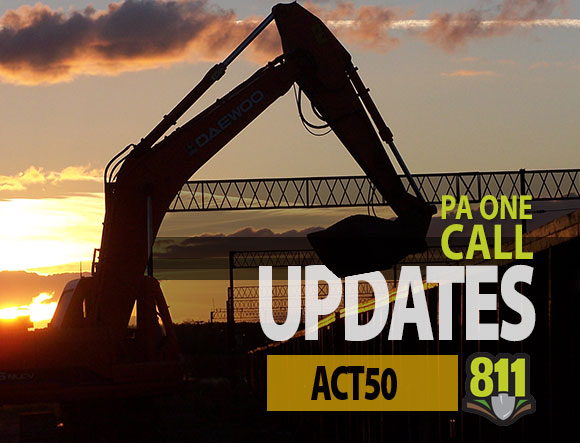 PA One Call Act 50 Updates